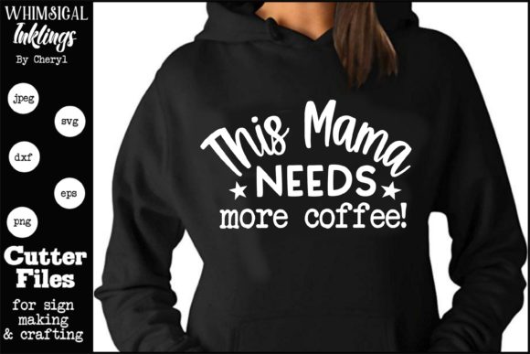 Review: This Mama Needs More Coffee Design