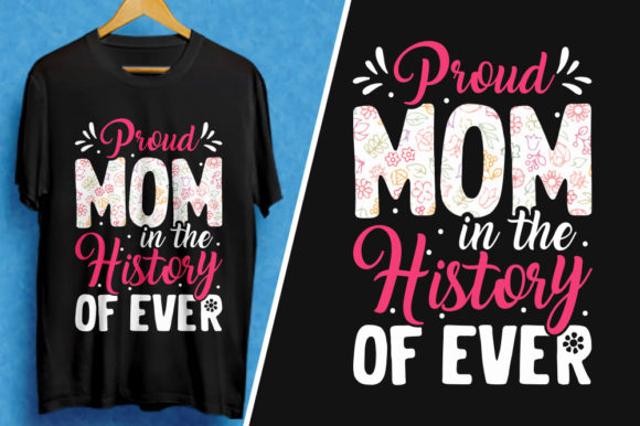 Reviewing the Proud Mom in the History of Ever T-Shirt Design